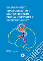 Insegnamento trasformativo e neuroscienze in educazione fisica e sport pedagogy