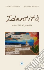 Identità. Esercizi di poesia libro