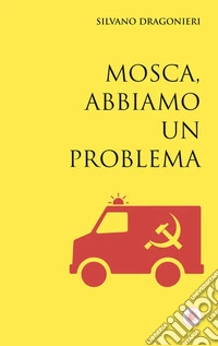 Mosca, abbiamo un problema