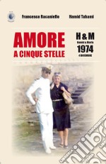 Amore a cinque stelle. H&M Hamid & Maria, 1974 4 dicembre libro