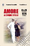 Amore a cinque stelle. H&M Hamid & Maria, 1974 4 dicembre libro