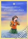 Paninabella. C'è sempre una chiave libro di Vetturi S. (cur.)