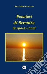 Pensieri di serenità in epoca Covid libro