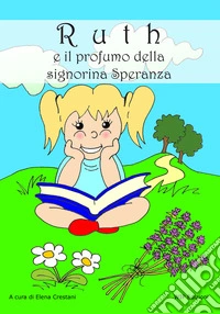 Ruth e il profumo della signorina Speranza