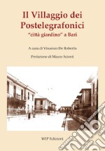 Il Villaggio dei Postelegrafonici «città giardino» a Bari