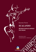 Scalando. Metodo di scale e arpeggi per violino