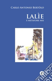 Lalìe e metafore mie