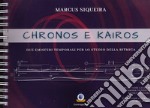 Chronos e Kairos. Due emisferi temporali per lo studio della ritmica