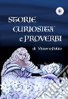 Storie curiosità e proverbi libro di Polito Vittorio