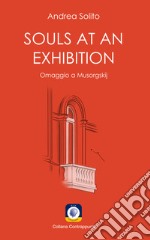 Souls at an exhibition. Omaggio a Musorgskij