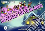 Un Natale tutto in rosa. Ediz. a colori libro