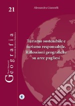 Turismo sostenibile e turismo responsabile. Riflessioni geografiche su aree pugliesi libro