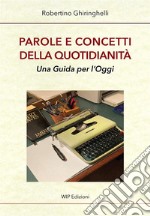 Parole e concetti della quotidianità. Una guida per l'oggi libro