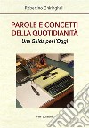 Parole e concetti della quotidianità. Una guida per l'oggi libro di Ghiringhelli Robertino