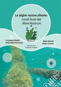 Le alghe nostre alleate: novel food dal Mare Nostrum
