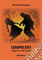 Catapultati e pagine sul nostro mondo libro