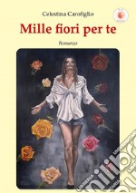 Mille fiori per te libro