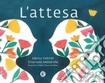 L'attesa. Ediz. a colori