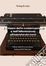 Il sistema della comunicazione e dell'informazione. Dall'esperienza alla ricerca libro