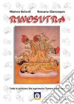 Rinosutra. Tutte le posizioni che esprimono l'amore per il naso