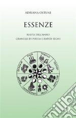 Essenze. Ruota dell'anno. Granelli di poesia e rapidi segni libro