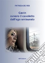 Cavin. Ovvero il cavoletto dall'ego smisurato