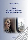 Cavin. Ovvero il cavoletto dall'ego smisurato libro