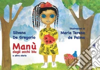 Manù dagli occhi blu e altre storie. Nuova ediz. libro
