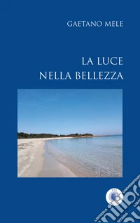 La luce nella bellezza libro