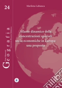 Atlante dinamico delle concentrazioni spaziali socio-economiche in Europa: una proposta