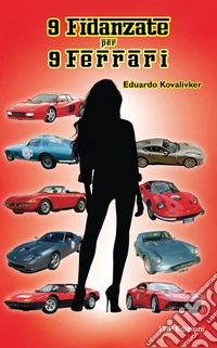 9 fidanzate per 9 Ferrari libro