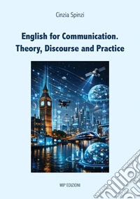 English for communication. Theory, discourse and practice libro