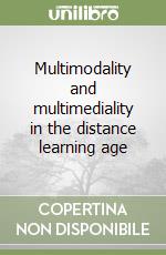 Multimodality and multimediality in the distance learning age libro