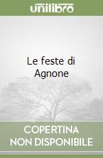 Le feste di Agnone libro