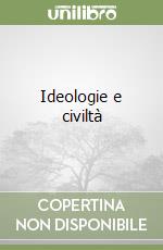 Ideologie e civiltà libro