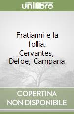 Fratianni e la follia. Cervantes, Defoe, Campana libro