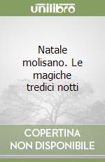 Natale molisano. Le magiche tredici notti
