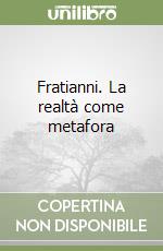 Fratianni. La realtà come metafora libro