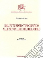 Dal futurismo tipografico alle nostalgie del bibliofilo libro