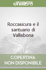 Roccasicura e il santuario di Vallisbona libro