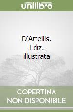 D'Attellis. Ediz. illustrata