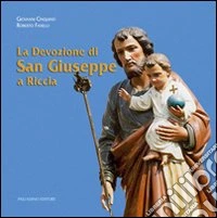 La devozione di San Giuseppe a Riccia. Con DVD libro