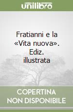 Fratianni e la «Vita nuova». Ediz. illustrata