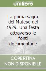 La prima sagra del Matese del 1929. Una festa attraverso le fonti documentarie libro