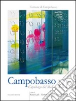 Campobasso. Capoluogo del Molise. Vol. 3: Rappresentazioni, nuovi percorsi. Per conoscere il Molise libro