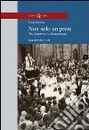 Non solo un prete. Tra fascismo e democrazia libro di Sorella Luigi