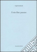 Il mio libro paesano. Ricordi di maestri e scuole agnonesi (rist. anast. 1915)