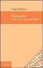 Bibliografie. Fonti per la storia del Molise libro