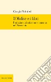 Il MOlise e i libri. Produzione, circolazione e consumo nel Novecento libro di Palmieri Giorgio