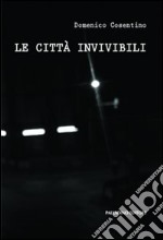 Le città invivibili libro